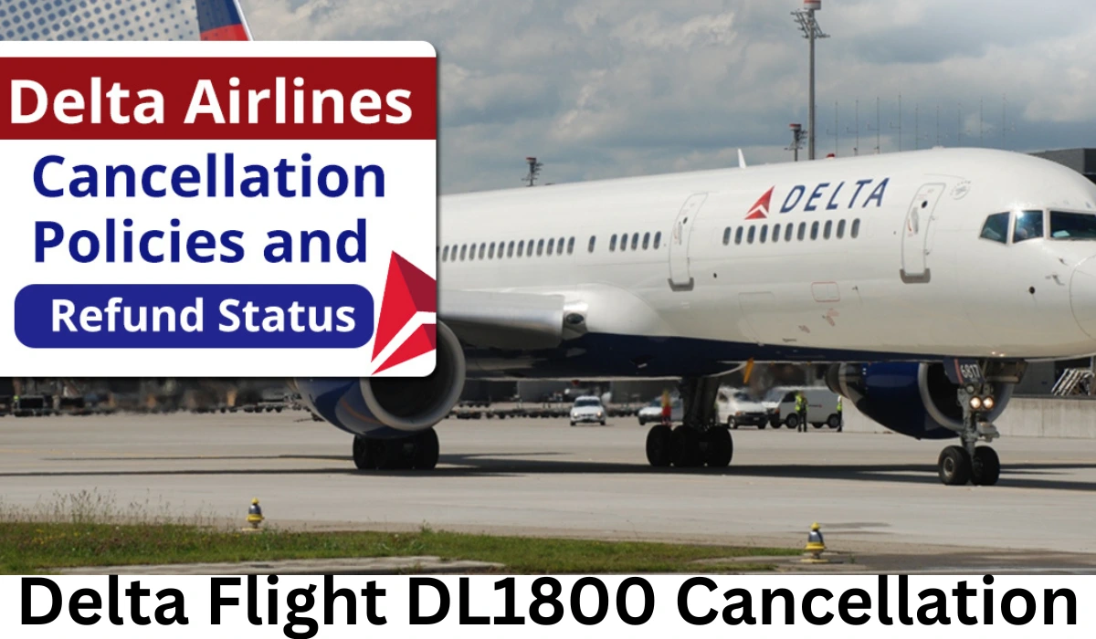 Delta Flight DL1800 Cancellation​