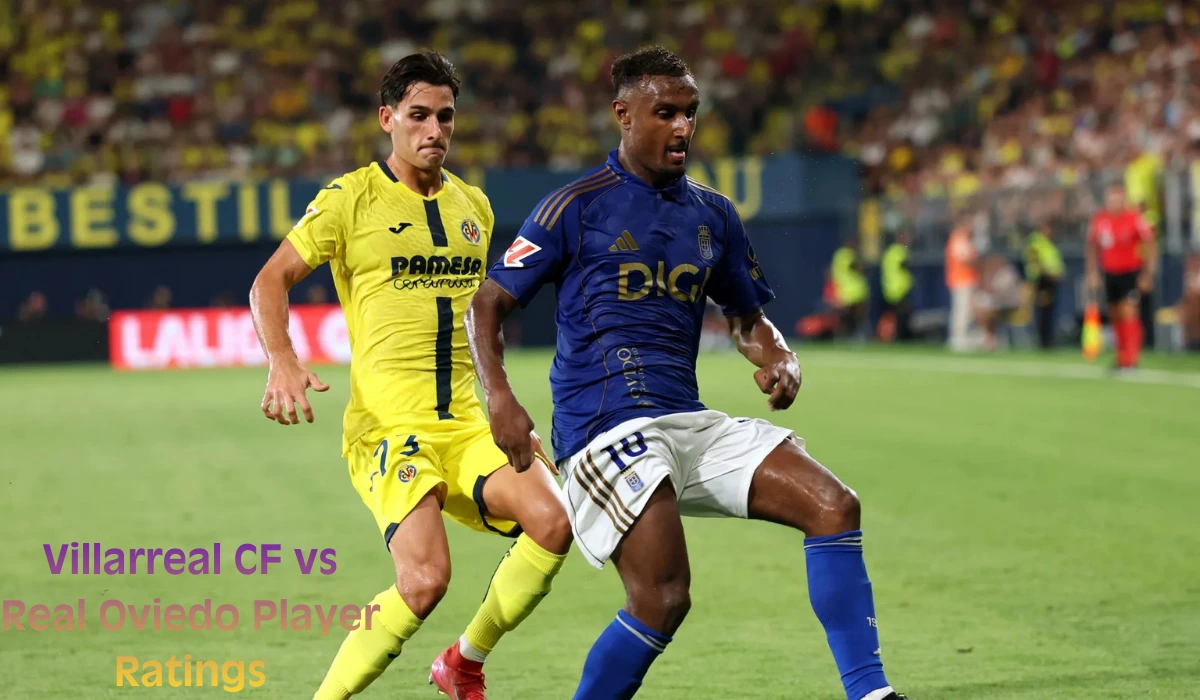 Villarreal CF vs Real Oviedo Player Ratings